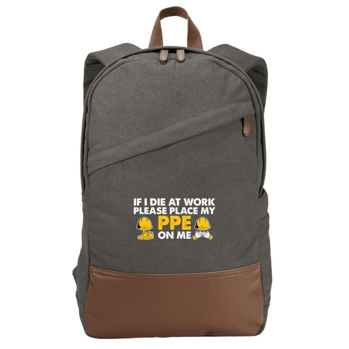 If I Die At Work Please Place My Ppe On Me Funny Electrician Great Gift Cotton Canvas Backpack