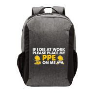 If I Die At Work Please Place My Ppe On Me Funny Electrician Great Gift Vector Backpack