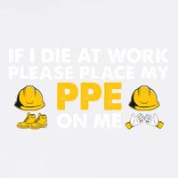 If I Die At Work Please Place My Ppe On Me Funny Electrician Great Gift Garment-Dyed Sweatshirt