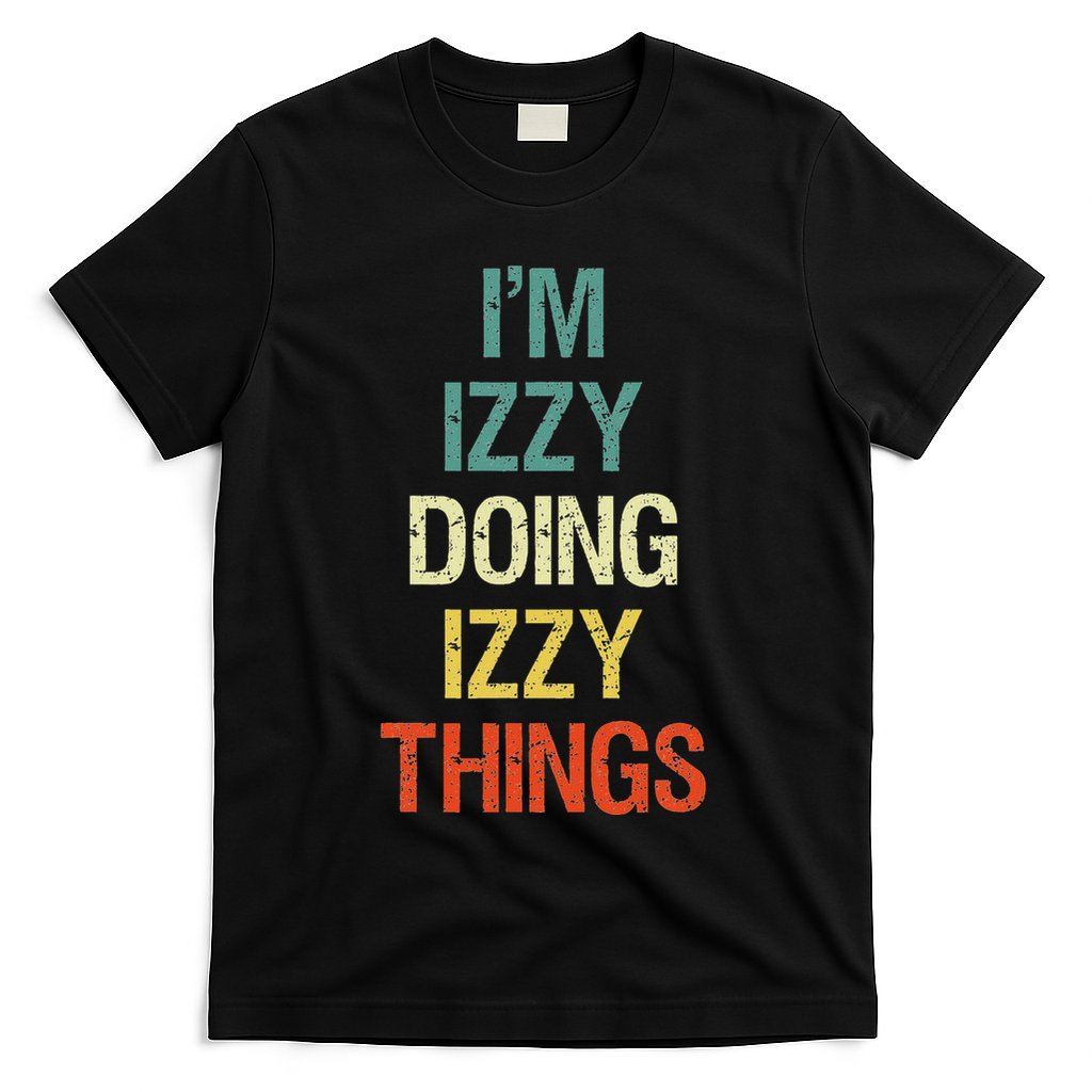 IM Izzy Doing Izzy Things Personalised Gift With For T-Shirt
