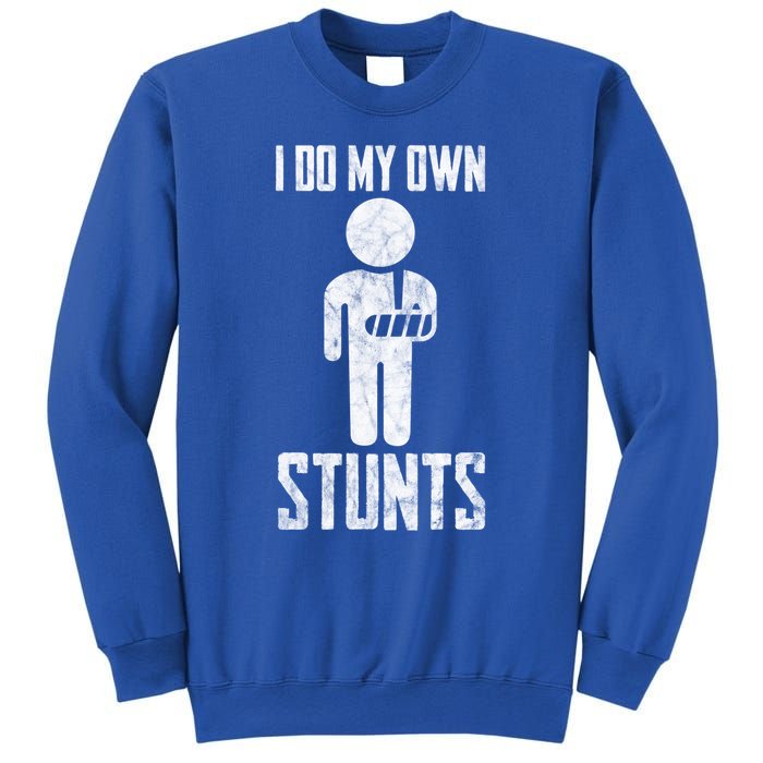 Injury I Do My Own Stunts Broken Arm Get Well Soon Great Gift Sweatshirt