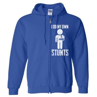 Injury I Do My Own Stunts Broken Arm Get Well Soon Great Gift Full Zip Hoodie