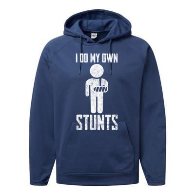 Injury I Do My Own Stunts Broken Arm Get Well Soon Great Gift Performance Fleece Hoodie