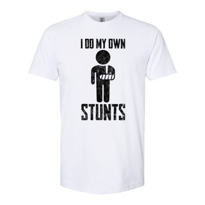 Injury I Do My Own Stunts Broken Arm Get Well Soon Great Gift Softstyle CVC T-Shirt