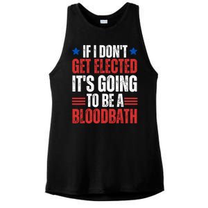 If I DonT Get Elected ItS Going To Be A Bloodbath Trump Ladies PosiCharge Tri-Blend Wicking Tank