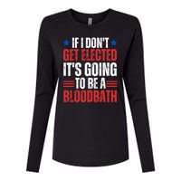 If I DonT Get Elected ItS Going To Be A Bloodbath Trump Womens Cotton Relaxed Long Sleeve T-Shirt