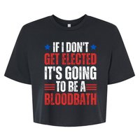 If I DonT Get Elected ItS Going To Be A Bloodbath Trump Bella+Canvas Jersey Crop Tee