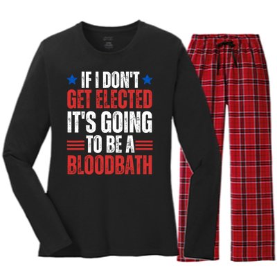 If I DonT Get Elected ItS Going To Be A Bloodbath Trump Women's Long Sleeve Flannel Pajama Set 