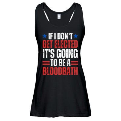 If I DonT Get Elected ItS Going To Be A Bloodbath Trump Ladies Essential Flowy Tank