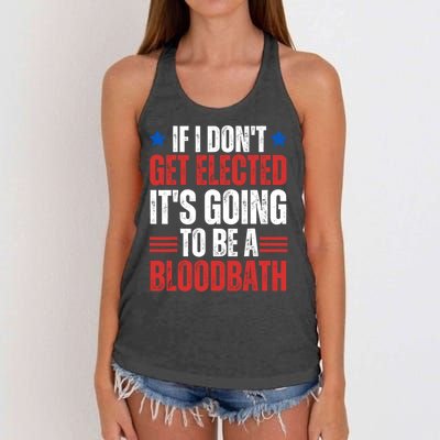 If I DonT Get Elected ItS Going To Be A Bloodbath Trump Women's Knotted Racerback Tank