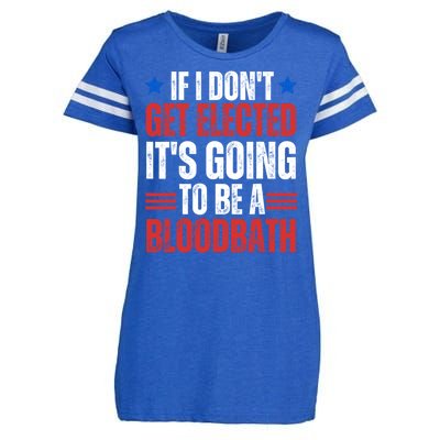 If I DonT Get Elected ItS Going To Be A Bloodbath Trump Enza Ladies Jersey Football T-Shirt