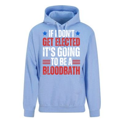 If I DonT Get Elected ItS Going To Be A Bloodbath Trump Unisex Surf Hoodie