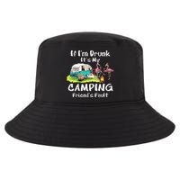 If Im Drunk Its My Camping Friends Fault Funny Flamingos Cool Comfort Performance Bucket Hat