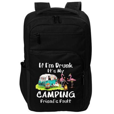 If Im Drunk Its My Camping Friends Fault Funny Flamingos Impact Tech Backpack