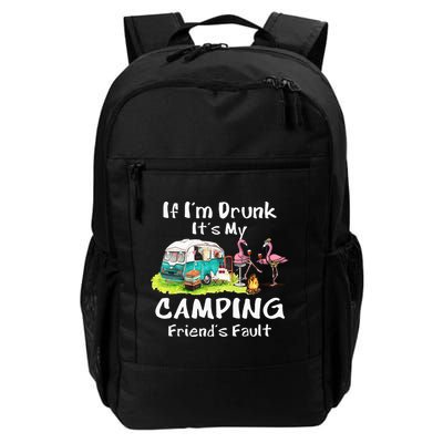 If Im Drunk Its My Camping Friends Fault Funny Flamingos Backpack
