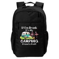 If Im Drunk Its My Camping Friends Fault Funny Flamingos Backpack