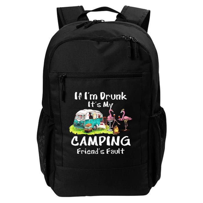 If Im Drunk Its My Camping Friends Fault Funny Flamingos Backpack
