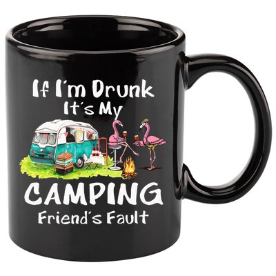If Im Drunk Its My Camping Friends Fault Funny Flamingos 11oz C Handle Ceramic Mug