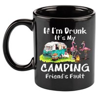 If Im Drunk Its My Camping Friends Fault Funny Flamingos 11oz C Handle Ceramic Mug