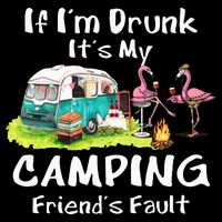 If Im Drunk Its My Camping Friends Fault Funny Flamingos 16 in Basic Backpack