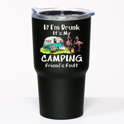 If Im Drunk Its My Camping Friends Fault Funny Flamingos Tumbler