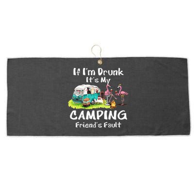 If Im Drunk Its My Camping Friends Fault Funny Flamingos Large Microfiber Waffle Golf Towel