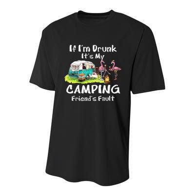 If Im Drunk Its My Camping Friends Fault Funny Flamingos Youth Performance Sprint T-Shirt