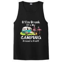 If Im Drunk Its My Camping Friends Fault Funny Flamingos PosiCharge Competitor Tank