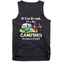 If Im Drunk Its My Camping Friends Fault Funny Flamingos Tank Top