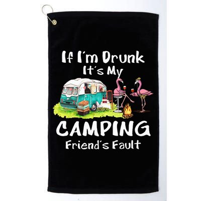 If Im Drunk Its My Camping Friends Fault Funny Flamingos Golf Towel