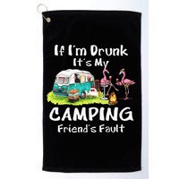If Im Drunk Its My Camping Friends Fault Funny Flamingos Golf Towel