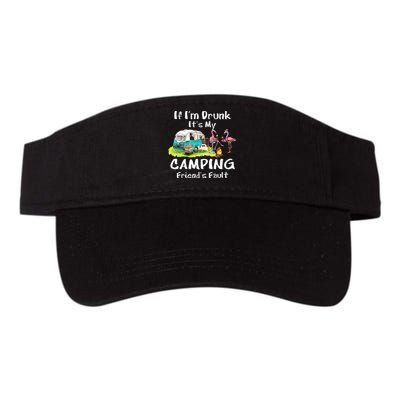 If Im Drunk Its My Camping Friends Fault Funny Flamingos Visor