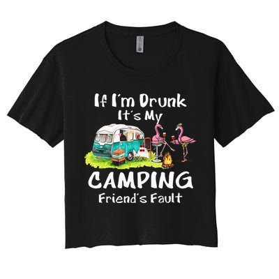If Im Drunk Its My Camping Friends Fault Funny Flamingos Crop Top