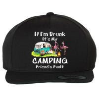 If Im Drunk Its My Camping Friends Fault Funny Flamingos Wool Snapback Cap