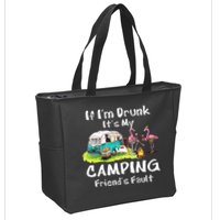 If Im Drunk Its My Camping Friends Fault Funny Flamingos Zip Tote Bag