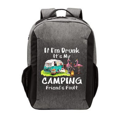 If Im Drunk Its My Camping Friends Fault Funny Flamingos Vector Backpack