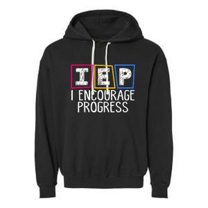 Iep I Encourage Progress Special Education Teacher Sped Garment-Dyed Fleece Hoodie