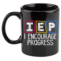 Iep I Encourage Progress Special Education Teacher Sped 11oz C Handle Ceramic Mug