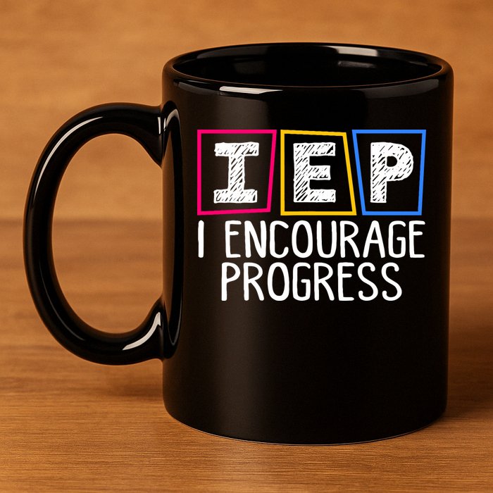 Iep I Encourage Progress Special Education Teacher Sped 11oz C Handle Ceramic Mug