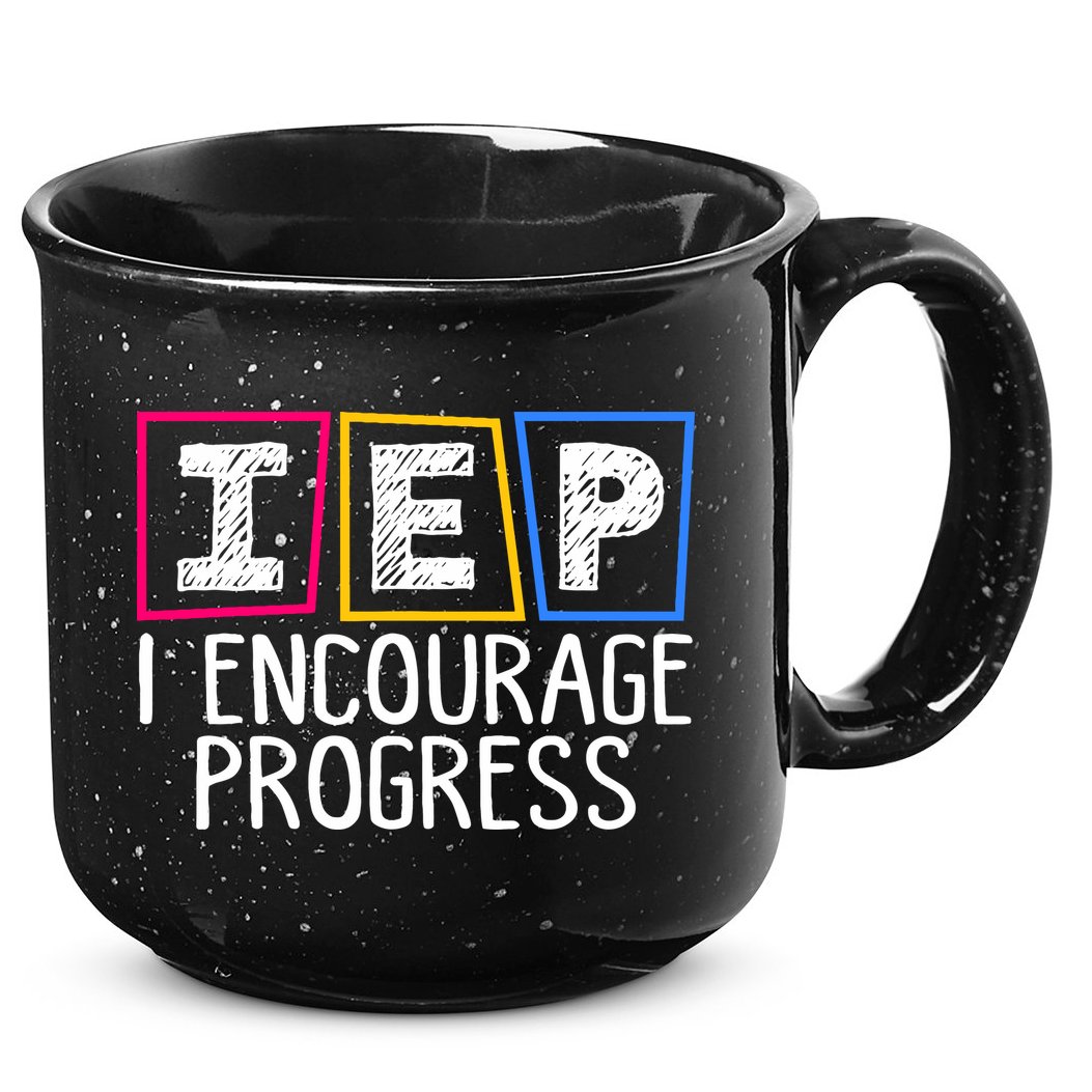 Iep I Encourage Progress Special Education Teacher Sped 15oz Campfire Ceramic Mug