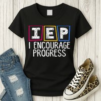 Iep I Encourage Progress Special Education Teacher Sped Womens T-Shirt