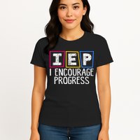 Iep I Encourage Progress Special Education Teacher Sped Womens T-Shirt