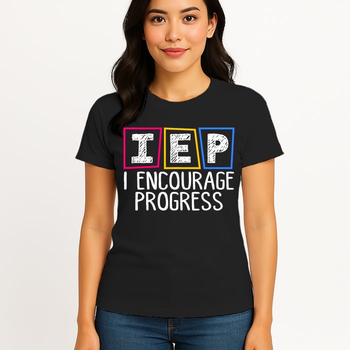 Iep I Encourage Progress Special Education Teacher Sped Womens T-Shirt