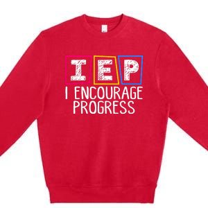 Iep I Encourage Progress Special Education Teacher Sped Premium Crewneck Sweatshirt