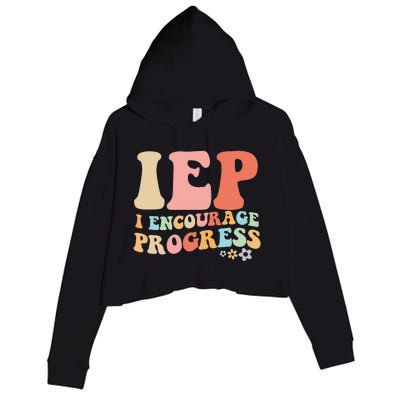 IEP I Encourage Progress Special Education teacher graphics Crop Fleece Hoodie