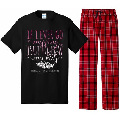 If I Ever Go Missing Just Follow My Mom Life Motherhood Cool Gift Pajama Set