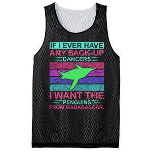 If I Ever Have Any Back Up Dancers I Want The Penguins From Madagascar Mesh Reversible Basketball Jersey Tank