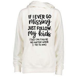 If I Ever Go Missing Just Follow My Mom Mother's Day Gift Womens Funnel Neck Pullover Hood