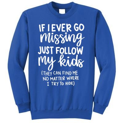 If I Ever Go Missing Just Follow My Mom Mother's Day Gift Sweatshirt