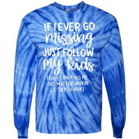 If I Ever Go Missing Just Follow My Mom Mother's Day Gift Tie-Dye Long Sleeve Shirt